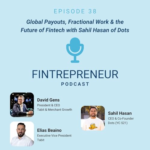 『#38: Global Payouts, Fractional Work & the Future of Fintech with Sahil Hasan of Dots』のカバーアート