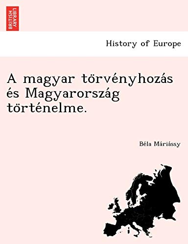 A Magyar to Rve Nyhoza S E S Magyarorsza G to Rte Nelme. (English and Hungarian Edition)