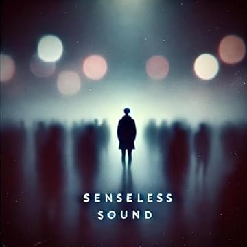 Senseless Sound