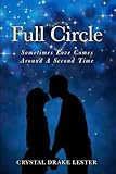 Full Circle: Sometimes Love Comes Around A Second Time