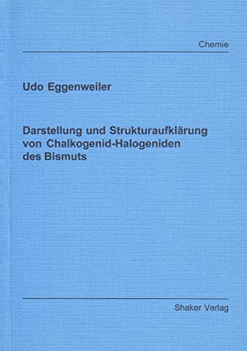 Darstellung und Strukturaufklärung von Chalkogenid-Halogeniden des Bismuts