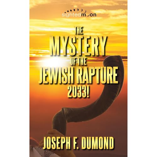 The Mystery of the Jewish Rapture 2033! Audiobook By Joseph F Dumond cover art