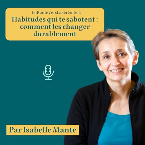 Habitudes qui te sabotent : comment les changer durablement