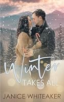 Winter Takes All (Cowboys of Moss Creek) B0D6GDQ9WR Book Cover