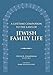 A Lifetime Companion to the Laws of Jewish Family Life