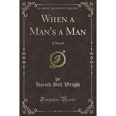 When a Man's a Man: A Novel