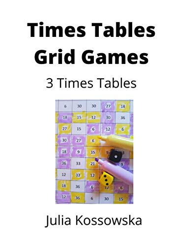 3 X Times Tables Grid Games: Ideal For Those Practising Their 3 Times Tables (Galactic Grid Games)