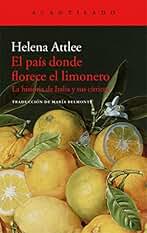 El país donde florece el limonero: La historia de Italia y sus cítricos: 344 (El Acantilado)