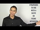 Strategies to Use with a Skype or Phone Interview