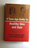 A Teen-Age Guide to Healthy Skin and Hair B001R87H78 Book Cover
