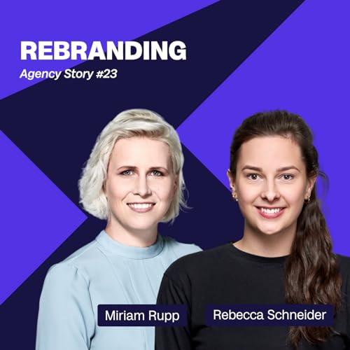 Agency Stories #23 &ndash; Rebranding