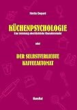 Küchenpsychologie: Der selbstverliebte Kaffeeautomat