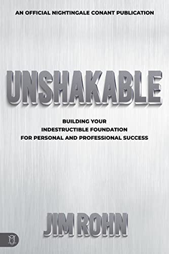 Unshakable: Building Your Indestructible Foundation for Personal and Professional Success (An Official Nightingale-Conant Publication)