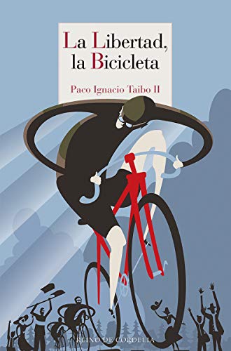 La libertad, la bicicleta: 128 (Literatura Reino de Cordelia)