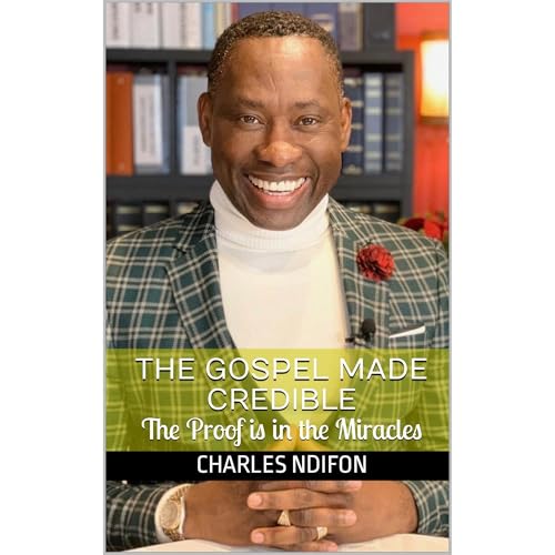 The Gospel Made Credible by Charles Ndifon episode artwork