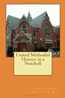 United Methodist History in a Nutshell 1489510486 Book Cover