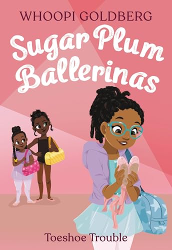 Sugar Plum Ballerinas: Toeshoe Trouble (Sugar Plum Ballerinas series Book 2)