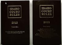 Idaho Court Rules 2013: 2 Volume Set 0769864562 Book Cover