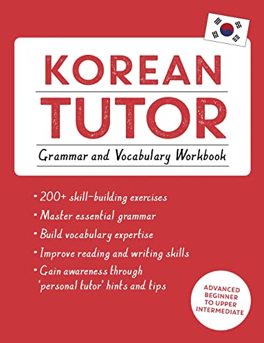Korean Tutor, Grammar and Vocabulary Workbook (Learn Korean with Teach Yourself): Advanced beginner...