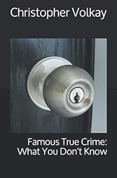Paperback Famous True Crime: What You Don't Know: Book