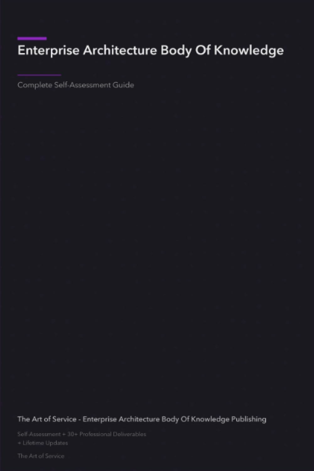 Enterprise Architecture Body Of Knowledge A Complete Guide