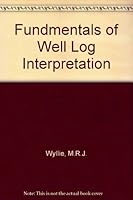 Fundmentals of Well Log Interpretation 0127672532 Book Cover