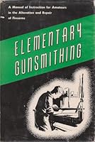 Elementary Gunsmithing B000H7Q19A Book Cover