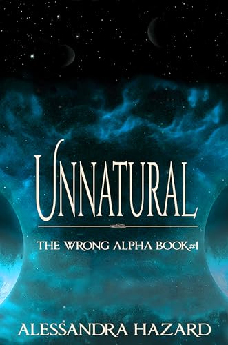 Unnatural (The Wrong Alpha Book 1)