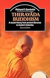 Theravada Buddhism: A Social History from Ancient Benares to Modern Colombo (The Library of Religious Beliefs and Practices)