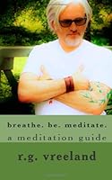breathe. be. meditate.: a meditation guide 1482581582 Book Cover