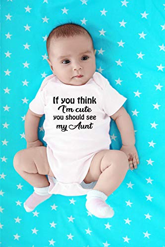 CBTwear If You Think I'm Cute You Should See My Aunt - Baby Clothes - Funny Newborn Bodysuit Outfits for Boys and Girls4