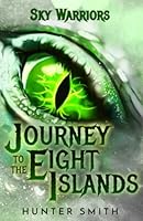 Sky Warriors: Journey to the Eight Islands 1736072323 Book Cover