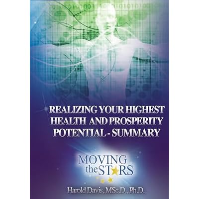 Realizing Your Highest Health And Prosperity Potential - Summary