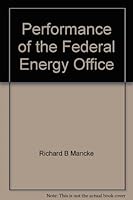 Performance of the Federal Energy Office (National energy study) 0844731501 Book Cover