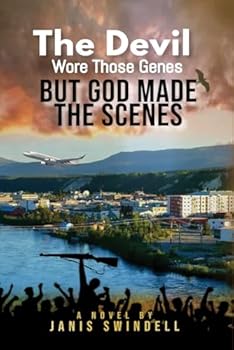 Paperback The Devil Wore Those Genes: But God Created the Scenes Book