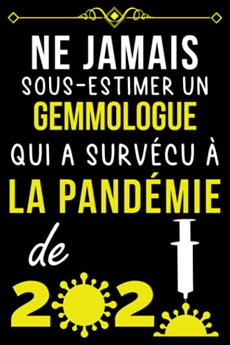 NE JAMAIS SOUS-ESTIMER UN GEMMOLOGUE QUI A SURVÉCU À LA PANDÉMIE DE 2020.: CARNET DE NOTES POUR G NE JAMAIS SOUS-ESTIMER UN GEMMOLOGUE QUI A SURVÉCU À LA PANDÉMIE DE 2020.: CARNET DE NOTES POUR G