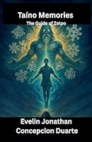 Taino Memories: The Guide of Zetpo B0G2TSHM77 Book Cover