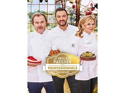 Le meilleur pâtissier - les professionnels - Saison 5