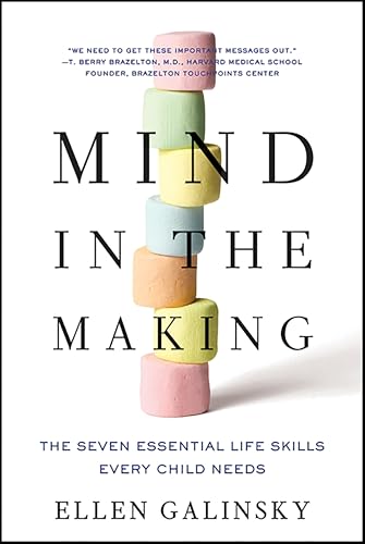 Mind in the Making: The Seven Essential Life Skills Every Child Needs