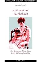 Sentiment Und Sachlichkeit: Der Roman Der Neuen Frau in Der Weimarer Republik 3412097012 Book Cover