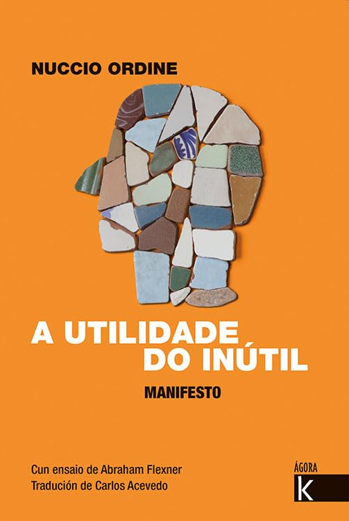 A Utilidade Do Inútil (Ágora K)