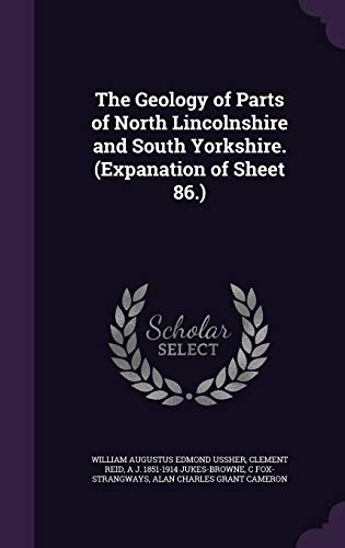 The Geology of Parts of North Lincolnshire and South Yorkshire. (Expanation of Sheet 86.)