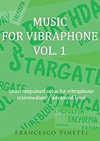 MUSIC FOR VIBRAPHONE VOL. 1: unaccompained solos for vibraphone intermediate / advanced level 1521485933 Book Cover