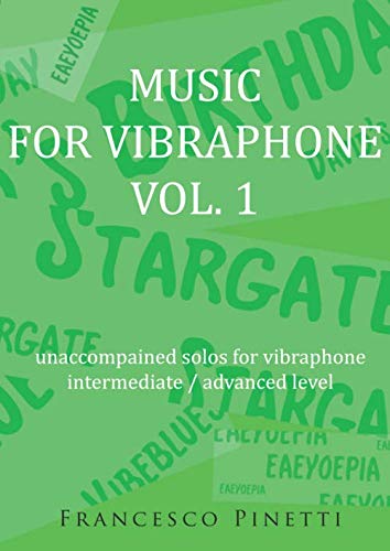 MUSIC FOR VIBRAPHONE VOL. 1: unaccompained solos for vibraphone intermediate / advanced level