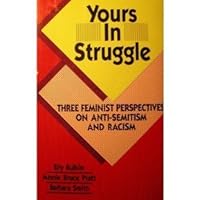 Yours in Struggle: Three Feminist Perspectives on Anti-Semitism and Racism 0932379540 Book Cover