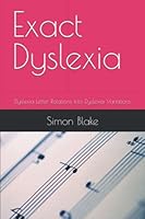 Exact Dyslexia: Dyslexia Letter Rotations into Dyslexia Variations B09ZFX8D5L Book Cover