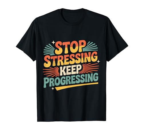 Stop Stressing Keep Progressing ���`�x�[�V�����n�b�X�� |- T�V���c