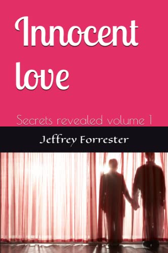Innocent love: Secrets revealed volume 1
