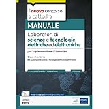 Il nuovo concorso a cattedra--Laboratori di scienze e tecnologie elettriche ed elettroniche: Manuale per la preparazione al concorso, classe B15