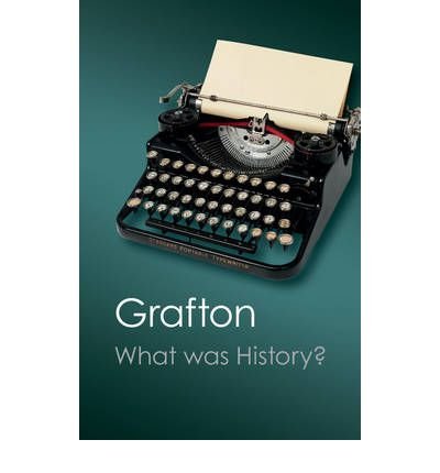 What Was History?: The Art of History in Early Modern Europe (CANTO CLASSICS) (Paperback) - Common